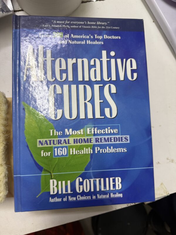 Alternative Cures: The Most Effective Natural Home Remedies For 160 Health Problems - Image 3